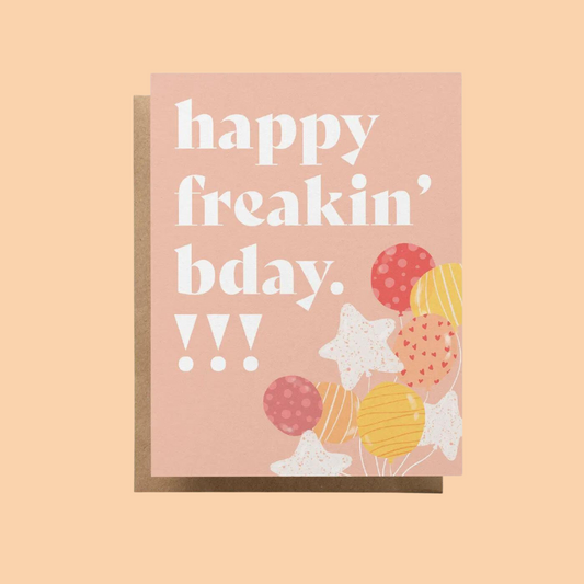 Greeting Card - Happy Freakin' Bday - Blank Inside