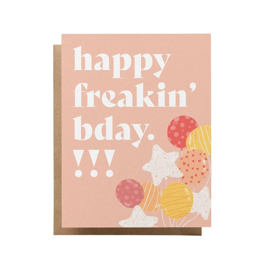 Greeting Card - Happy Freakin' Bday - Blank Inside