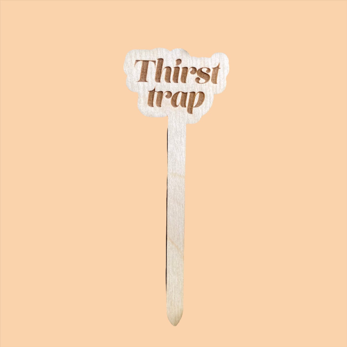 Wooden Stake Plant Marker Decor - Thirst Trap