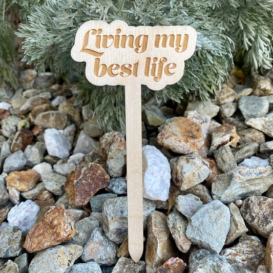 Wooden Stake Plant Marker Decor - Living My Best Life