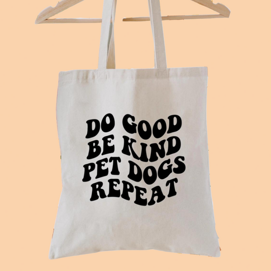 Canvas Tote Bag - Do Good, Be Kind, Pet Dogs, Repeat