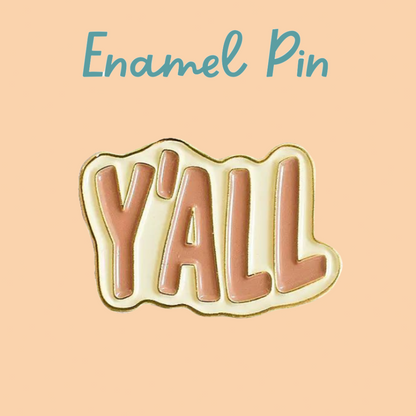 Enamel Pin - Y'all